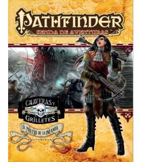 PATHFINDER - CALAVERAS Y GRILLETES 5: EL PRECIO DE LA INFAMIA