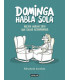 DOMINGA HABLA SOLA