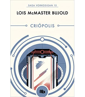 CRIÓPOLIS (LAS AVENTURAS DE MILES VORKOSIGAN 15)