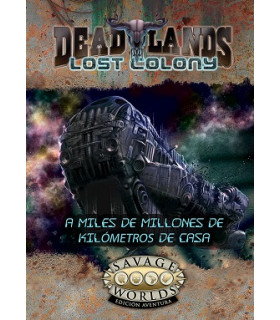 DEAD LANDS COLONIA PERDIDA, A MILES DE MILLONES DE KILOMETROS DE CASA