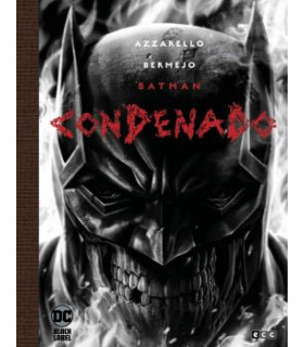 BATMAN: CONDENADO - EDICIÓN DELUXE LIMITADA EN BLANCO Y NEGRO