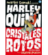 HARLEY QUINN: CRISTALES ROTOS