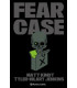 FEAR CASE