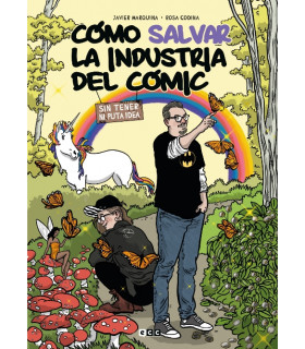 CÓMO SALVAR LA INDUSTRIA DEL CÓMIC SIN TENER NI PUTA IDEA