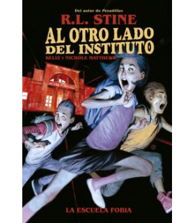 AL OTRO LADO DEL INSTITUTO. LA ESCUELA FOBIA