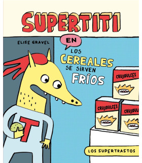 LOS SUPERTRASTOS: SUPERTITI - LOS CEREALES SE SIRVEN FRÍOS