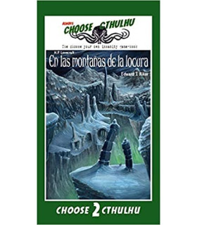 CHOOSE CTHULHU 02 EN LAS MONTAÑAS DE LA LOCURA