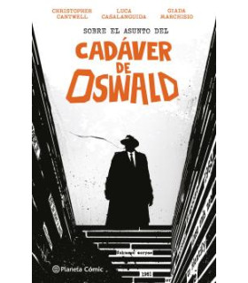 SOBRE EL ASUNTO DEL CADÁVER DE OSWALD