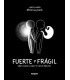 FUERTE Y FRÁGIL
