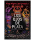 FIVE NIGHTS AT FREDDY'S. LOS OJOS DE PLATA. NOVELA GRAFICA