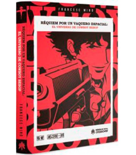 REQUIEM POR UN VAQUERO ESPACIAL. EL UNIVERSO DE COWBOY BEBOP