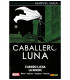 CABALLERO LUNA 12 CUANDO LLEGA LA NOCHE