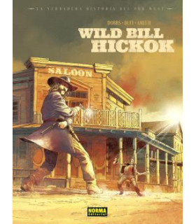 LA VERDADERA HISTORIA DEL FAR WEST. WILD BILL HIKOCK