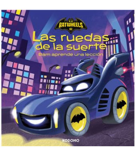 BATWHEELS LAS RUEDAS DE LA SUERTE - BAM APRENDE UNA LECCIÓN