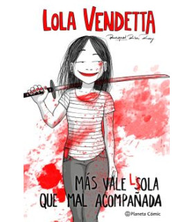 LOLA VENDETTA. MÁS VALE LOLA QUE MAL ACOMPAÑADA