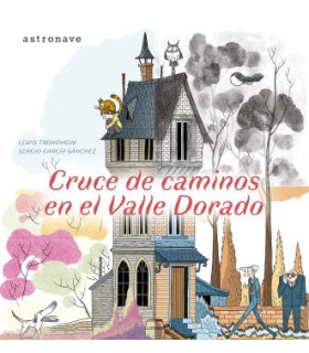 CRUCE DE CAMINOS EN EL VALLE DORADO