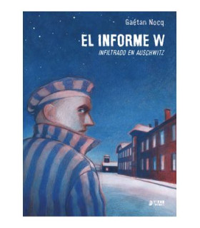 EL INFORME W. INFILTRADO EN AUSCHWITZ