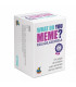 WHAT DO YOU MEME?