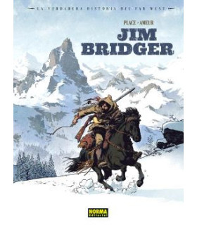 LA VERDADERA HISTORIA DEL FAR WEST: JIM BRIDGER