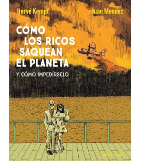 CÓMO LOS RICOS SAQUEAN EL PLANETA