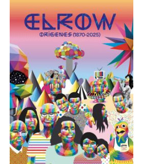 ELROW. LOS ORIGENES (1870-2025)