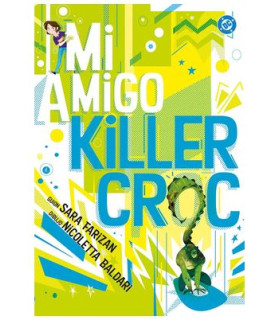 DC YOUNG ADULTS. MI AMIGO KILLER CROC